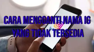 cara mengganti nama ig yang tidak tersedia