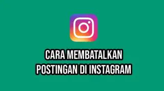 cara membatalkan postingan di instagram