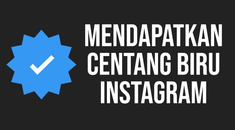 cara mendapatkan centang biru di instagram