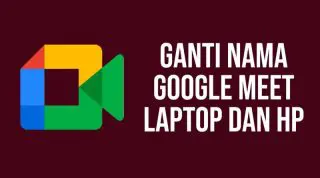 cara ganti nama google meet