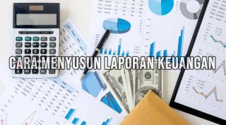 cara menyusun laporan keuangan