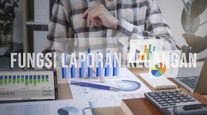 fungsi laporan keuangan