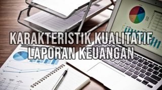karakteristik kualitatif laporan keuangan