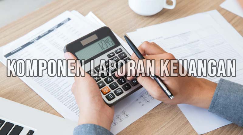 komponen laporan keuangan