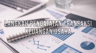 langkah pencatatan transaksi keuangan usaha