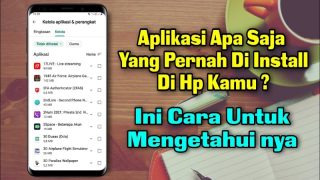 cara melihat aplikasi yang pernah di instal