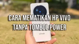 cara mematikan hp vivo tanpa tombol power