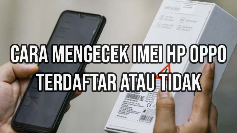 cara mengecek imei hp oppo